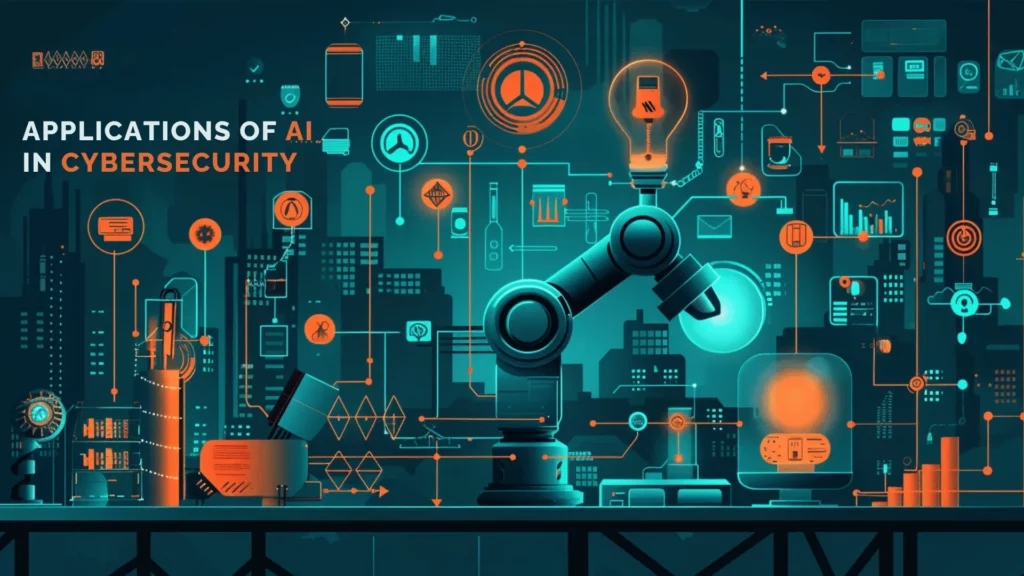 A futuristic graphic illustrating the AI in Cybersecurity applications. It features a robotic arm, various technological icons, and symbols depicting connectivity and analysis. Text reads "Applications of AI in Cybersecurity" in bold white letters.