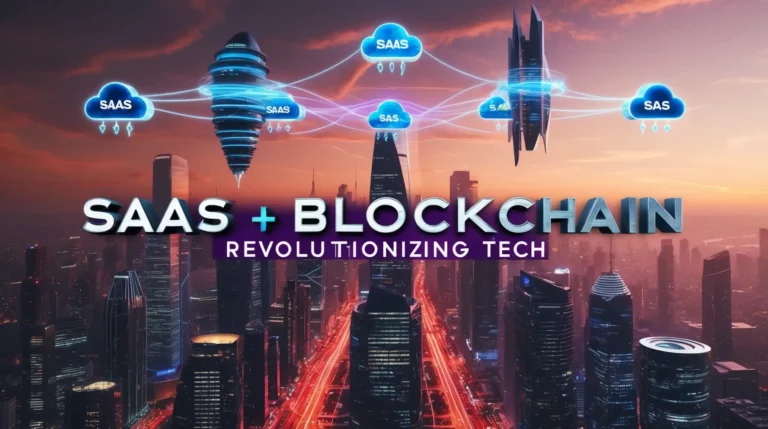 A futuristic cityscape with glowing buildings and connected digital clouds labeled "SaaS." Text reads "SaaS + Blockchain: Revolutionizing Tech," highlighting the integration of Software as a Service and blockchain technology. The sky has a vibrant, colorful sunset.