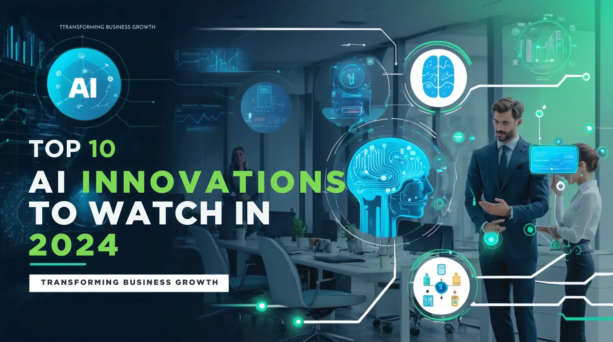 A futuristic office setting with floating holographic displays showing AI concepts. Two professionals discuss tech innovations. Text reads, "Top 10 AI Innovations to Watch in 2024 - Transforming Business Growth." Holographs display an AI brain, data charts, and more, highlighting Current Trends In Artificial Intelligence.